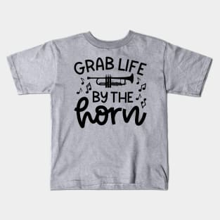 Grab Life By The Horn Trumpet Marching Band Cute Funny Kids T-Shirt